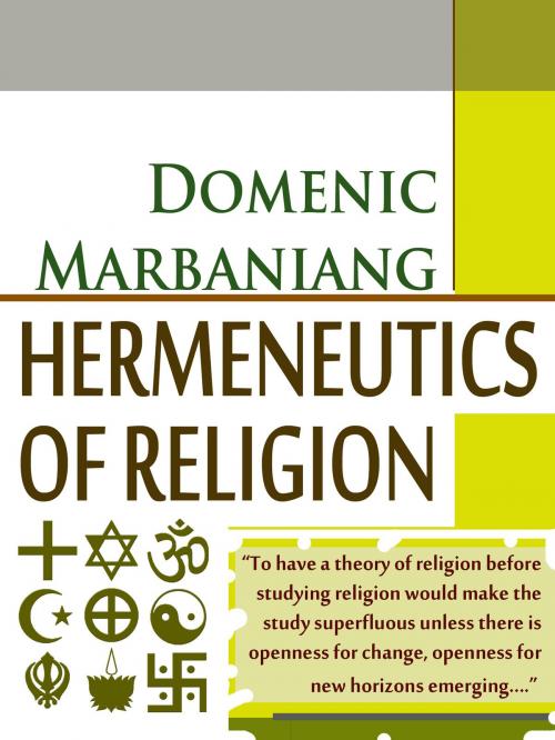 Cover of the book Hermeneutics Of Religion by Domenic Marbaniang, Domenic Marbaniang