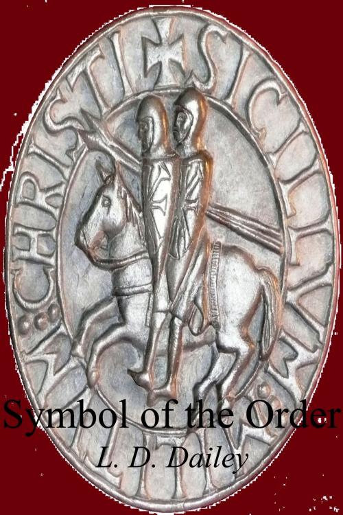 Cover of the book Symbol of the Order by L. D. Dailey, L. D. Dailey