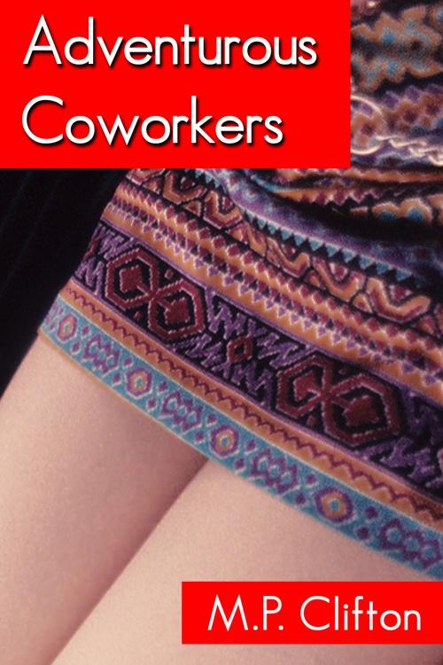 Cover of the book Adventurous Coworkers by M.P. Clifton, M.P. Clifton