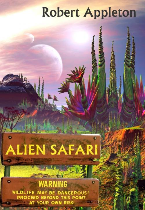 Cover of the book Alien Safari by Robert Appleton, Robert Appleton