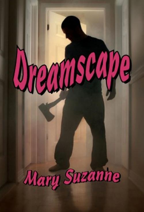 Cover of the book Dreamscape by Mary Suzanne, Mary Suzanne