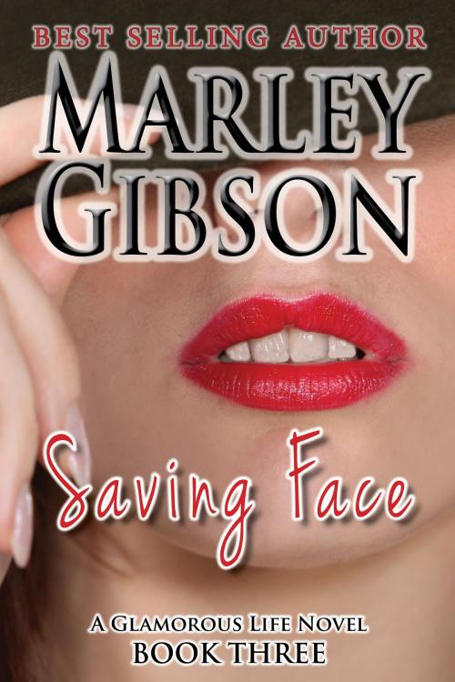 Cover of the book Saving Face (A Glamorous Life Novel Book 3) by Marley Gibson, Cardinal Rules Press