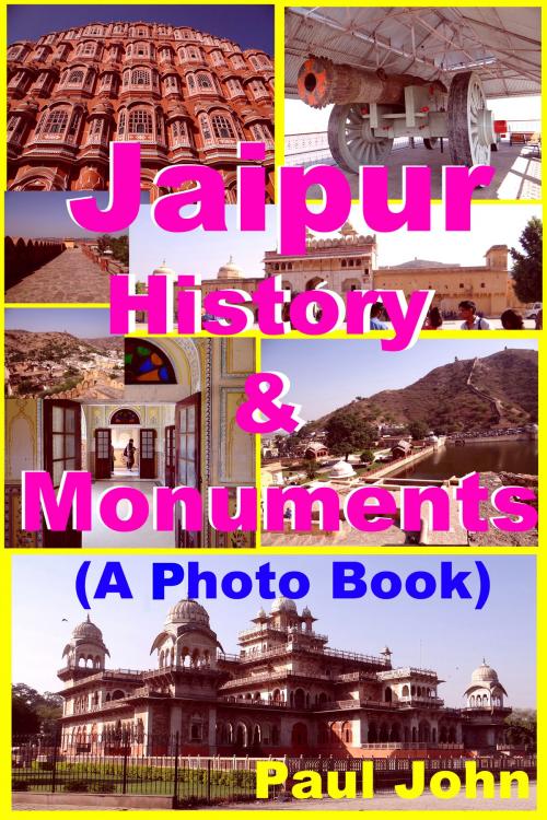 Cover of the book Jaipur : History & Monuments (A Photo Book) by Paul John, Mahesh Dutt Sharma