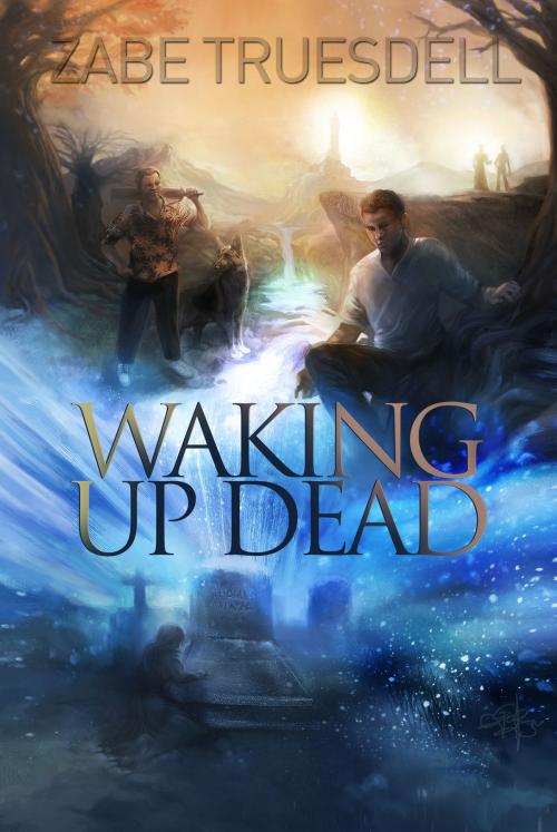 Cover of the book Waking Up Dead by Zabe Truesdell, Zabe Truesdell