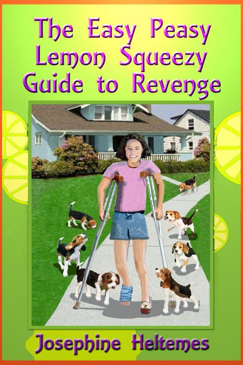 Cover of the book The Easy Peasy Lemon Squeezy Guide to Revenge by Josephine Heltemes, Josephine Heltemes
