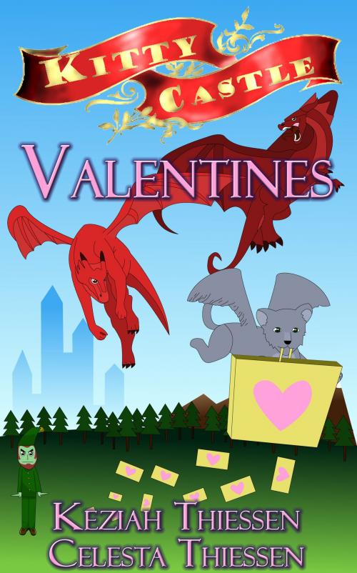 Cover of the book Kitty Castle Valentines by Celesta Thiessen, Keziah Thiessen, Celesta Thiessen