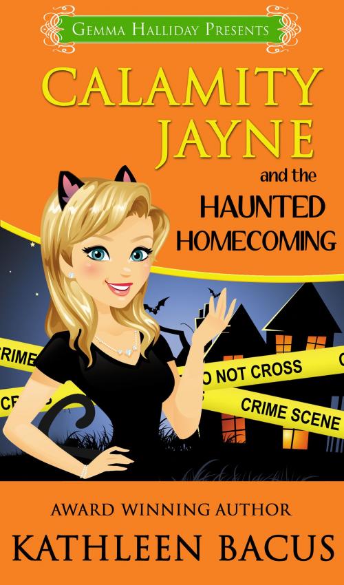 Cover of the book Calamity Jayne and the Haunted Homecoming (Calamity Jayne book #3) by Kathleen Bacus, Gemma Halliday Publishing