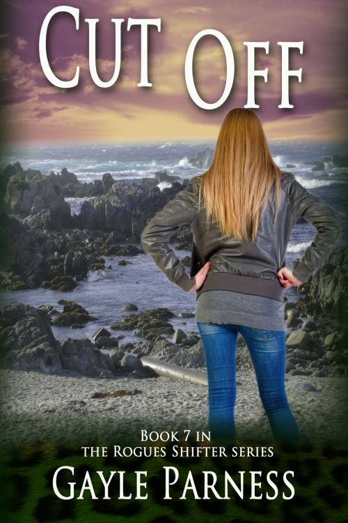 Cover of the book Cut Off: Book 7 Rogues Shifter Series by Gayle Parness, Gayle Parness