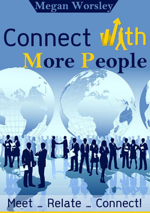 Cover of the book Connect with More People by Megan Worsley, CPublishing