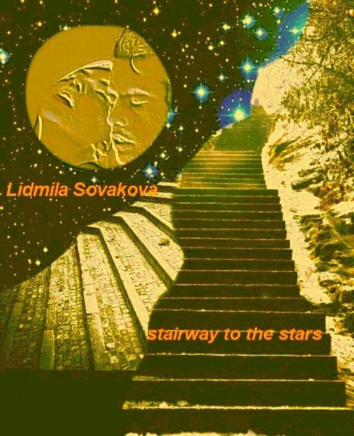 Cover of the book Stairway to the Stars by Lidmila Sovakova, Lidmila Sovakova