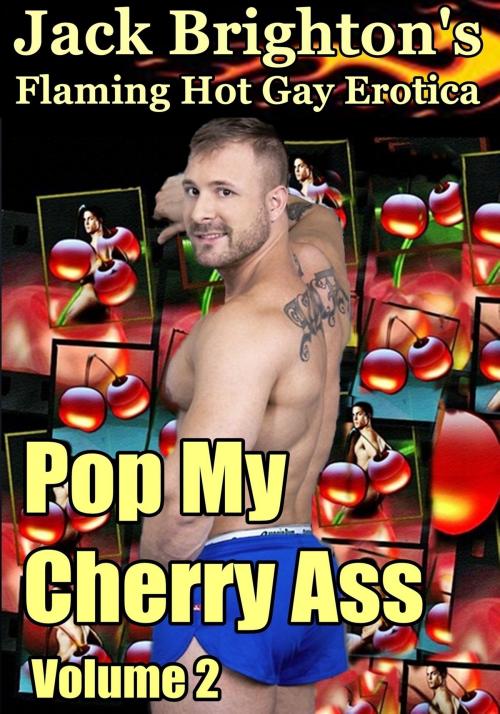 Cover of the book Pop My Cherry Ass: Volume 2 by Jack Brighton, Firm Hand Books