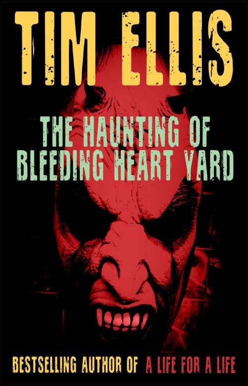 Cover of the book The Haunting of Bleeding Heart Yard (Quigg #6) by Tim Ellis, Tim Ellis