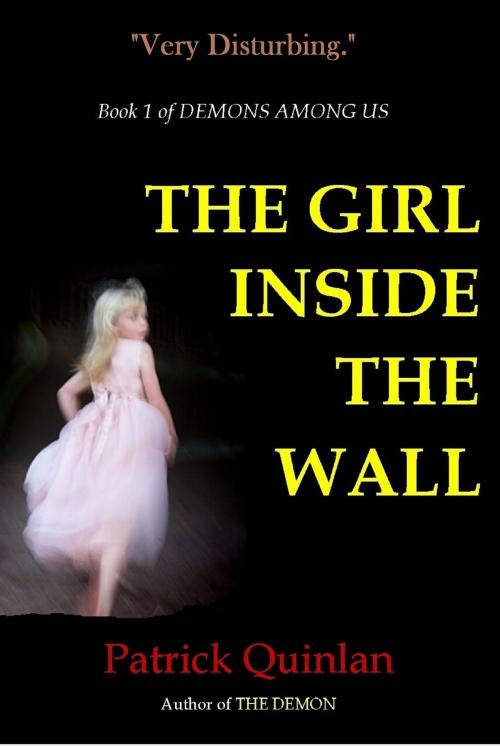 Cover of the book The Girl Inside the Wall (Book 1 of Demons Among Us) by Patrick Quinlan, StrawberryBooks