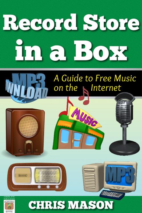 Cover of the book Record Store in a Box: A Guide to Free Music on the Internet by Chris Mason, Chris Mason