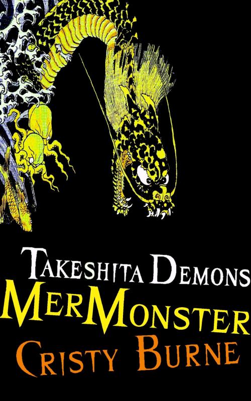 Cover of the book Takeshita Demons: MerMonster by Cristy Burne, Cristy Burne