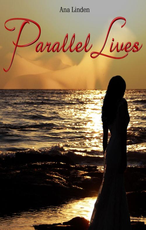 Cover of the book Parallel Lives by Ana Linden, Ana Linden