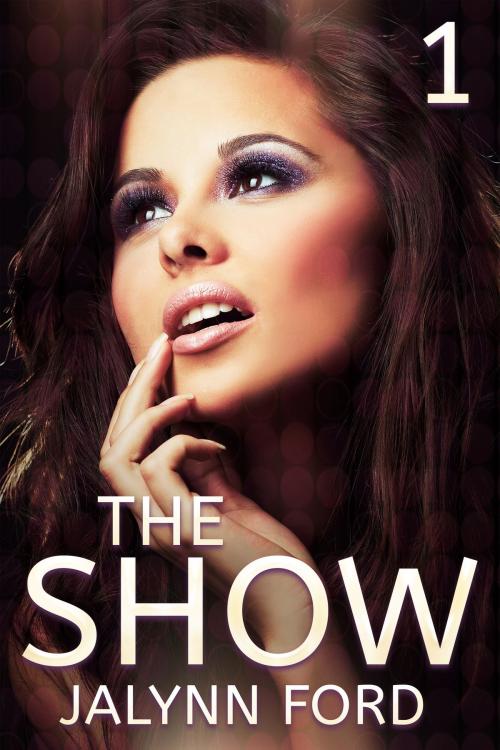 Cover of the book The Show 1 by Jalynn Ford, Jalynn Ford