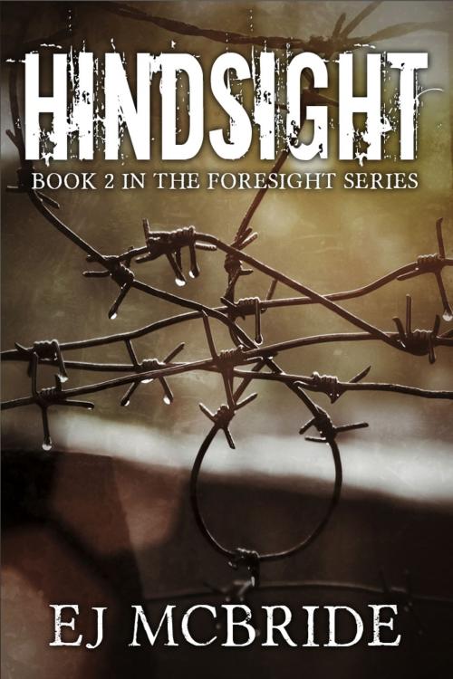 Cover of the book Hindsight (Foresight Series Book 2) by EJ McBride, EJ McBride