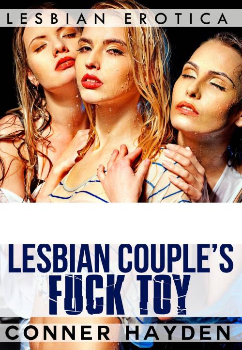 Cover of the book Lesbian Couple’s Fuck Toy by Conner Hayden, Gold Crown