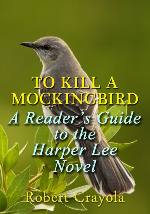 Cover of the book To Kill a Mockingbird: A Reader's Guide to the Harper Lee Novel by Robert Crayola, Robert Crayola