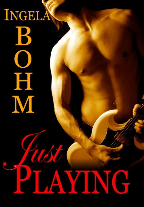 Cover of the book Just Playing by Ingela Bohm, Ingela Bohm