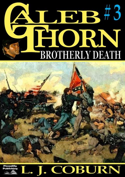 Cover of the book Caleb Thorn 3: Brotherly Death by L J Coburn, Piccadilly Publishing