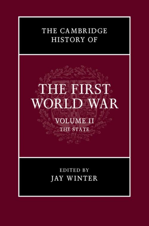 Cover of the book The Cambridge History of the First World War: Volume 2, The State by , Cambridge University Press