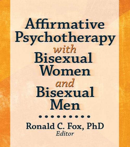 Cover of the book Affirmative Psychotherapy with Bisexual Women and Bisexual Men by Ronald C. Fox, Taylor and Francis