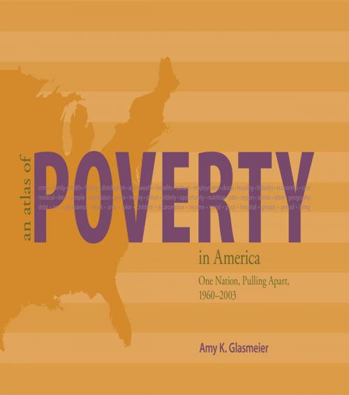 Cover of the book An Atlas of Poverty in America by Amy Glasmeier, Taylor and Francis