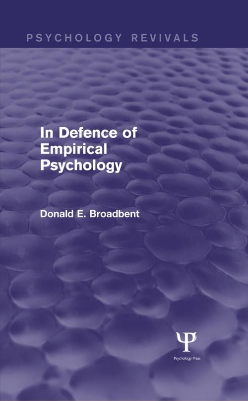 Cover of the book In Defence of Empirical Psychology (Psychology Revivals) by D. E. Broadbent, Taylor and Francis