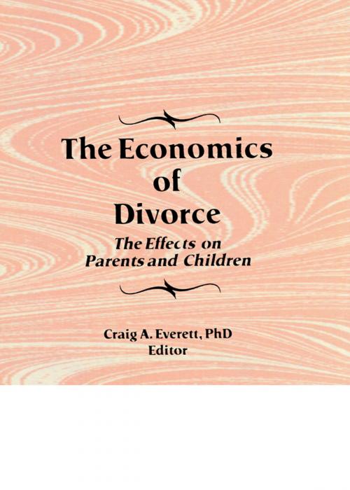 Cover of the book The Economics of Divorce by Craig Everett, Taylor and Francis