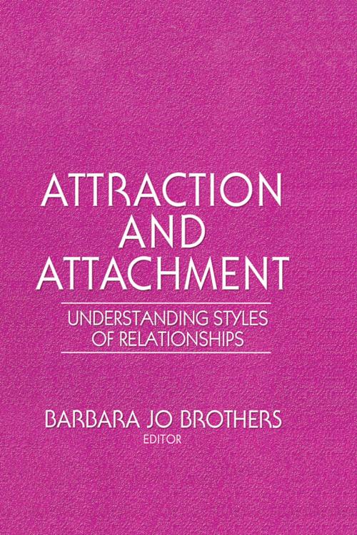 Cover of the book Attraction and Attachment by Barbara Jo Brothers, Taylor and Francis