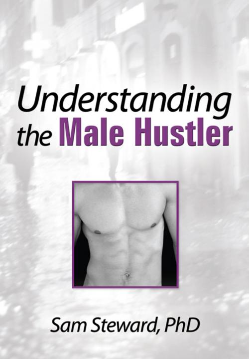 Cover of the book Understanding the Male Hustler by Sam Steward, Taylor and Francis