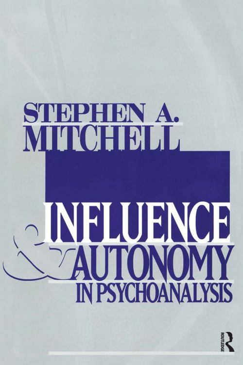 Cover of the book Influence and Autonomy in Psychoanalysis by Stephen A. Mitchell, Taylor and Francis