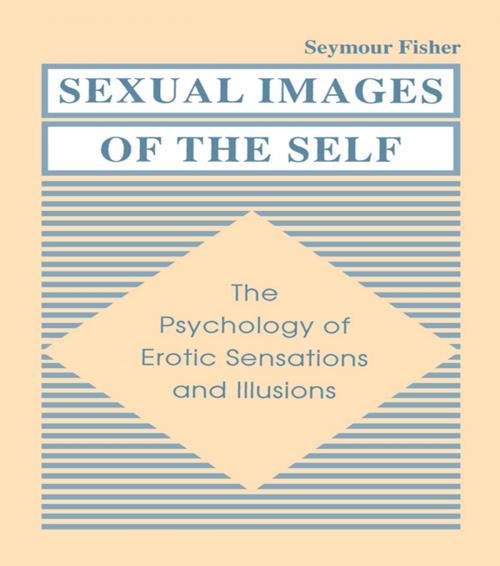 Cover of the book Sexual Images of the Self by Seymour Fisher, Taylor and Francis