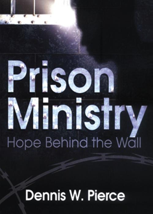 Cover of the book Prison Ministry by Dennis W. Pierce, Taylor and Francis