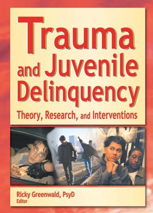 Cover of the book Trauma and Juvenile Delinquency by Ricky Greenwald, Taylor and Francis