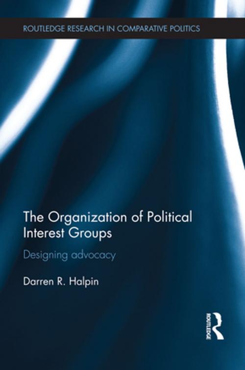 Cover of the book The Organization of Political Interest Groups by Darren R. Halpin, Taylor and Francis
