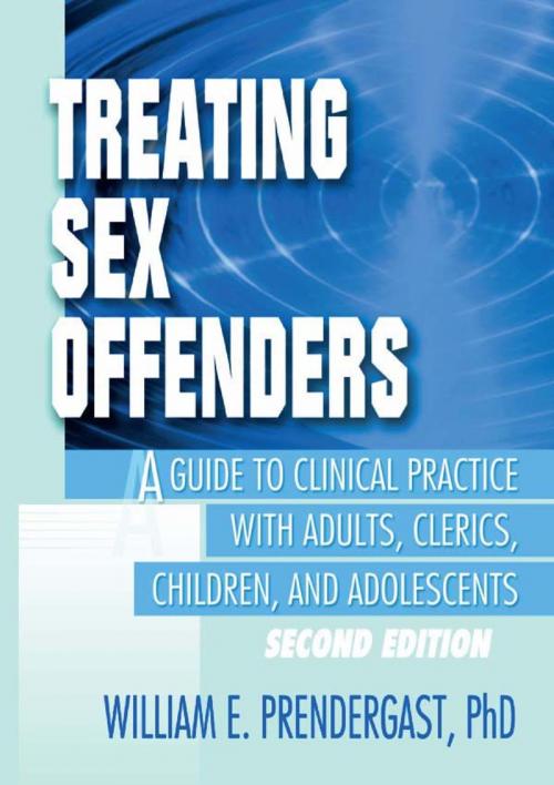 Cover of the book Treating Sex Offenders by Letitia C Pallone, William E Prendergast, Taylor and Francis