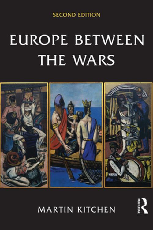 Cover of the book Europe Between the Wars by Martin Kitchen, Taylor and Francis