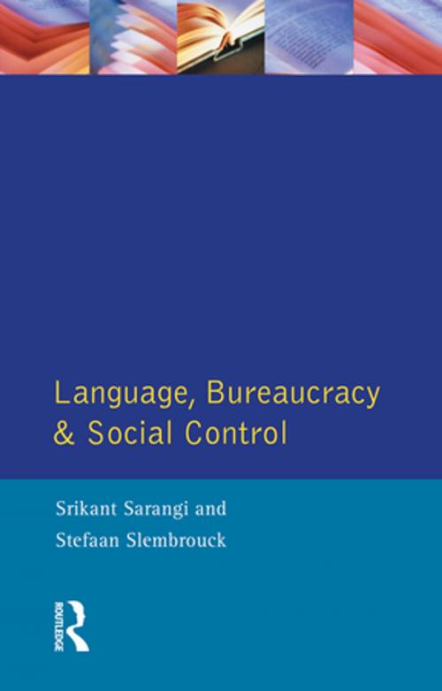 Cover of the book Language, Bureaucracy and Social Control by Srikant Sarangi, Stefan Slembrouck, Taylor and Francis