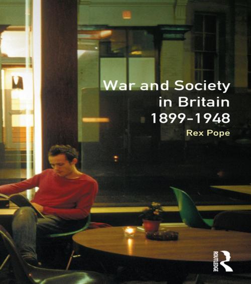 Cover of the book War and Society in Britain 1899-1948 by Rex Pope, Taylor and Francis