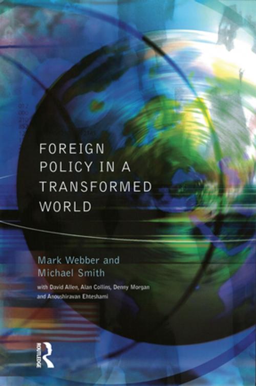 Cover of the book Foreign Policy In A Transformed World by Mark Webber, Michael Smith, Taylor and Francis