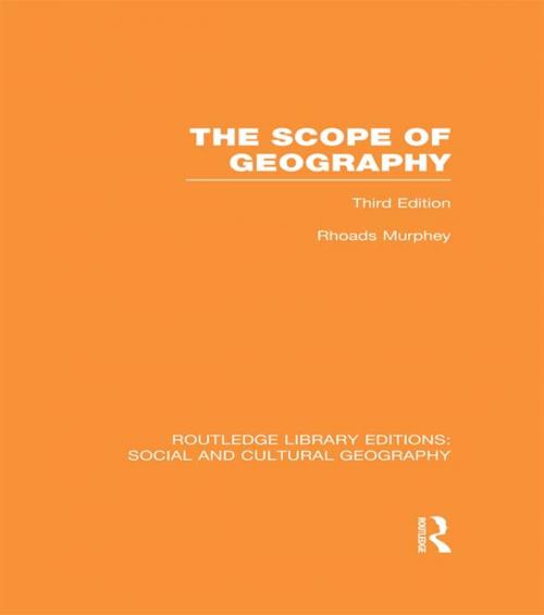 Cover of the book The Scope of Geography (RLE Social & Cultural Geography) by Rhoads Murphey, Taylor and Francis