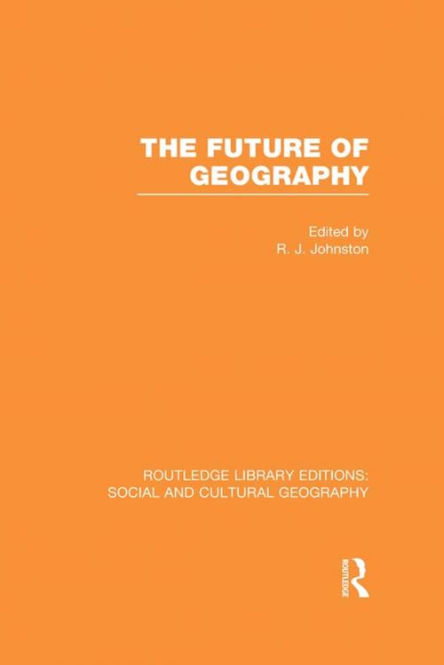 Cover of the book The Future of Geography (RLE Social & Cultural Geography) by , Taylor and Francis