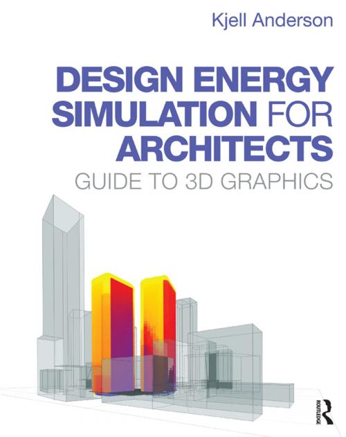 Cover of the book Design Energy Simulation for Architects by Kjell Anderson, Taylor and Francis