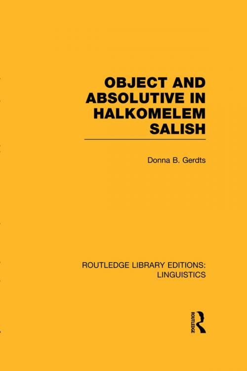 Cover of the book Object and Absolutive in Halkomelem Salish (RLE Linguistics F: World Linguistics) by Donna B. Gerdts, Taylor and Francis