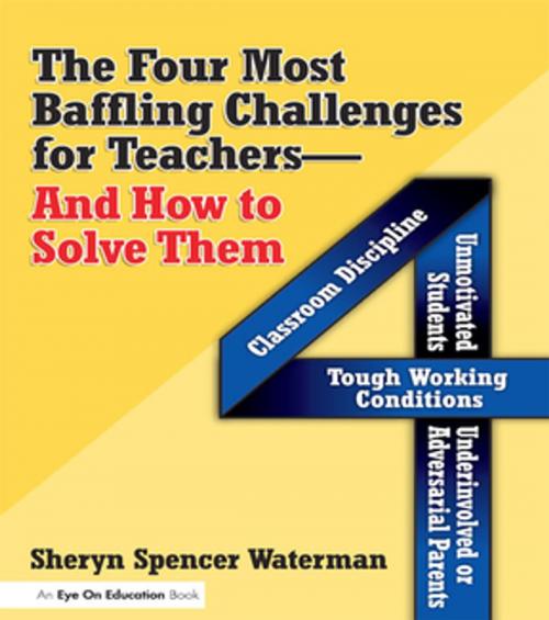 Cover of the book Four Most Baffling Challenges for Teachers and How to Solve Them, The by Sheryn Spencer-Waterman, Taylor and Francis