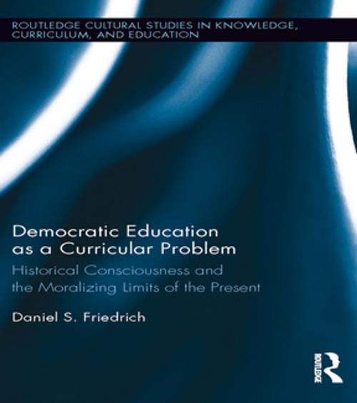 Cover of the book Democratic Education as a Curricular Problem by Daniel Friedrich, Taylor and Francis
