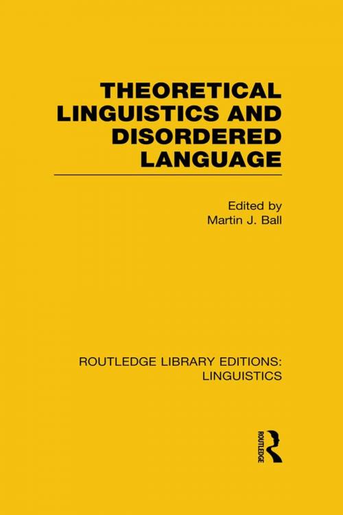 Cover of the book Theoretical Linguistics and Disordered Language (RLE Linguistics B: Grammar) by , Taylor and Francis